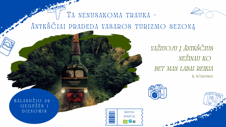 TOJI NENUSAKOMA TRAUKA – ANYKŠČIAI PRADEDA VASAROS TURIZMO  SEZONĄ