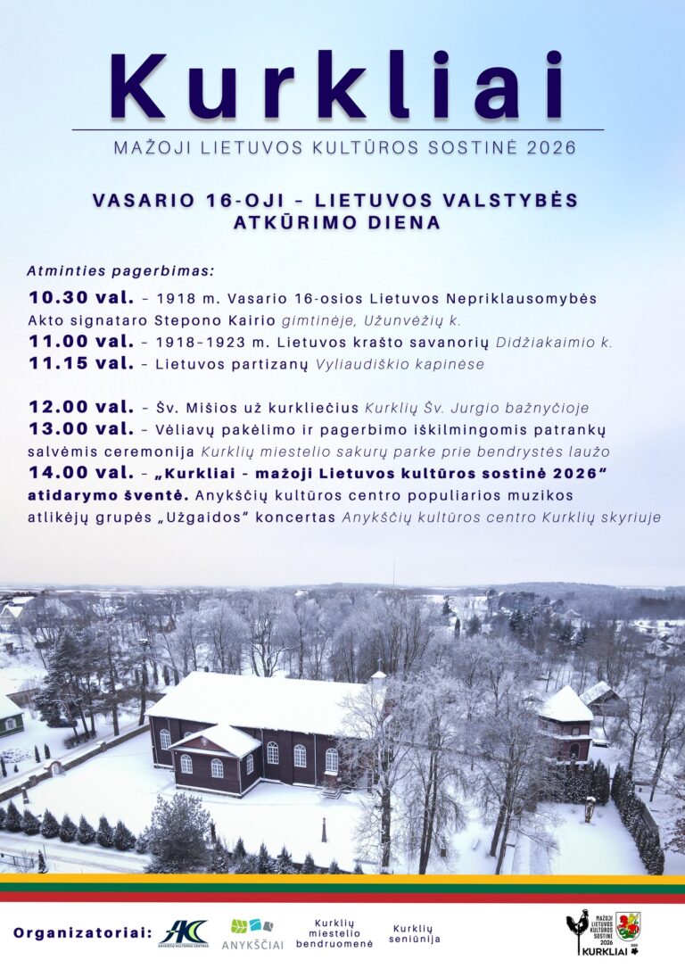 Vasario 16-oji – Lietuvos valstybės atkūrimo diena „Kurkliai – mažoji Lietuvos kultūros sostinė  2026“