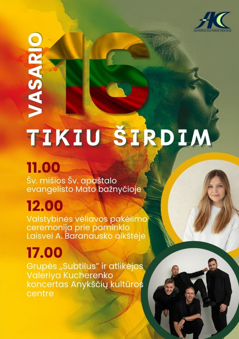 VASARIO 16-OJI ANYKŠČIUOSE | TIKIU ŠIRDIM